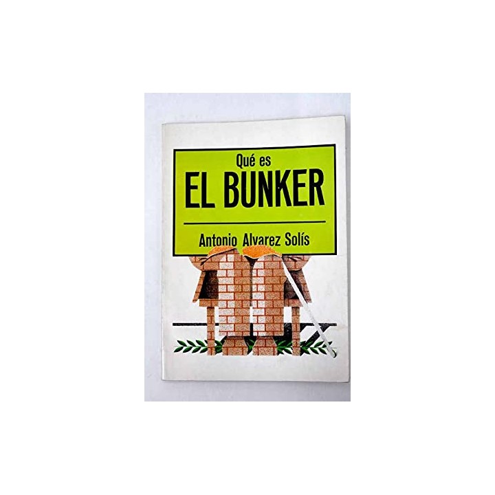 Qué es el bunker - Álvarez-Solís, Antonio